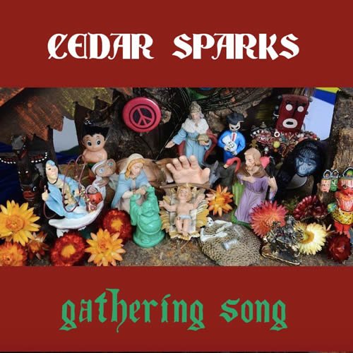 Cedar Sparks - Gathering Song