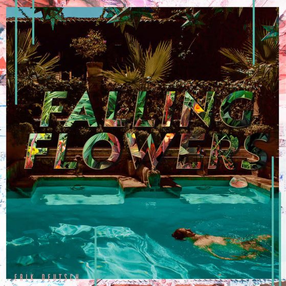 Erik Deutsch - Falling Flowers